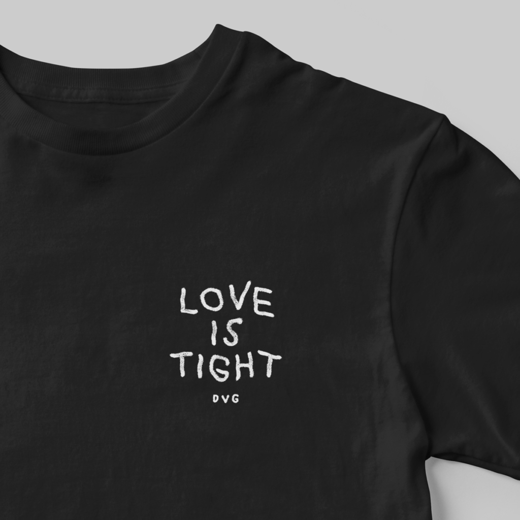 Love Is Tight Tee